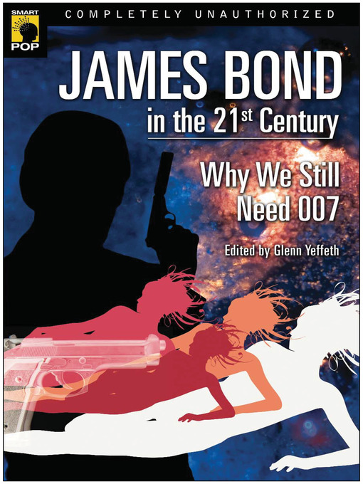 Title details for James Bond in the 21st Century by Glenn Yeffeth - Available